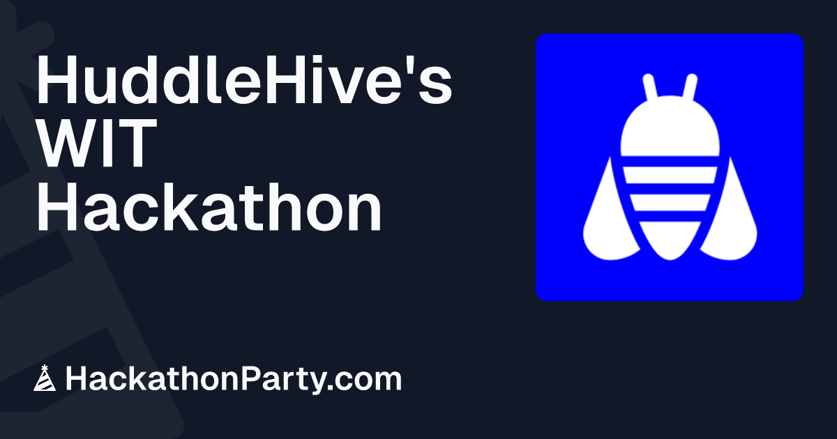 HuddleHive's WIT Hackathon | HackathonParty